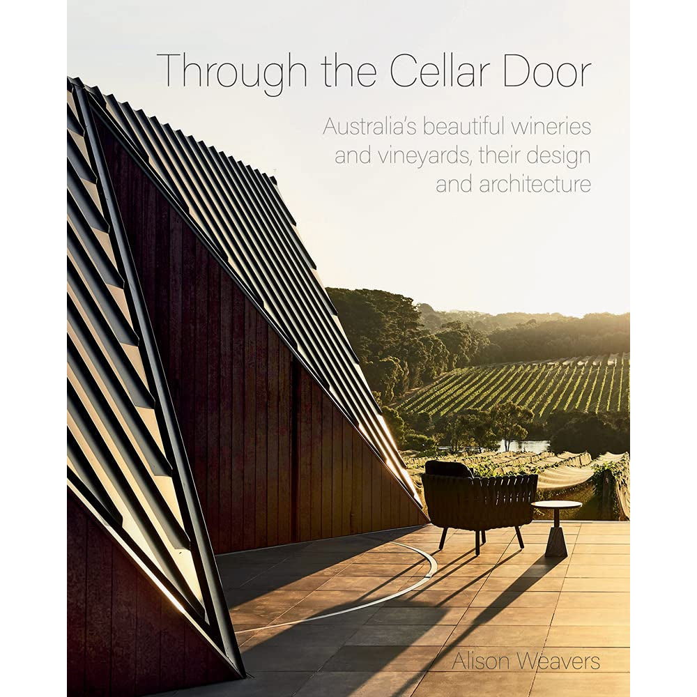 Through the Cellar Door Australias Beautiful Wineries and